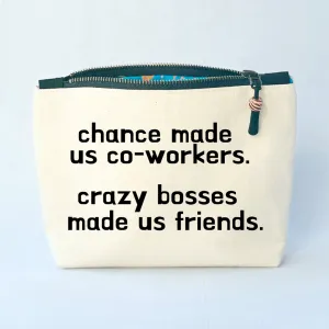 Canvas Zip Bag Lined - Crazy Bosses Made Us Friends