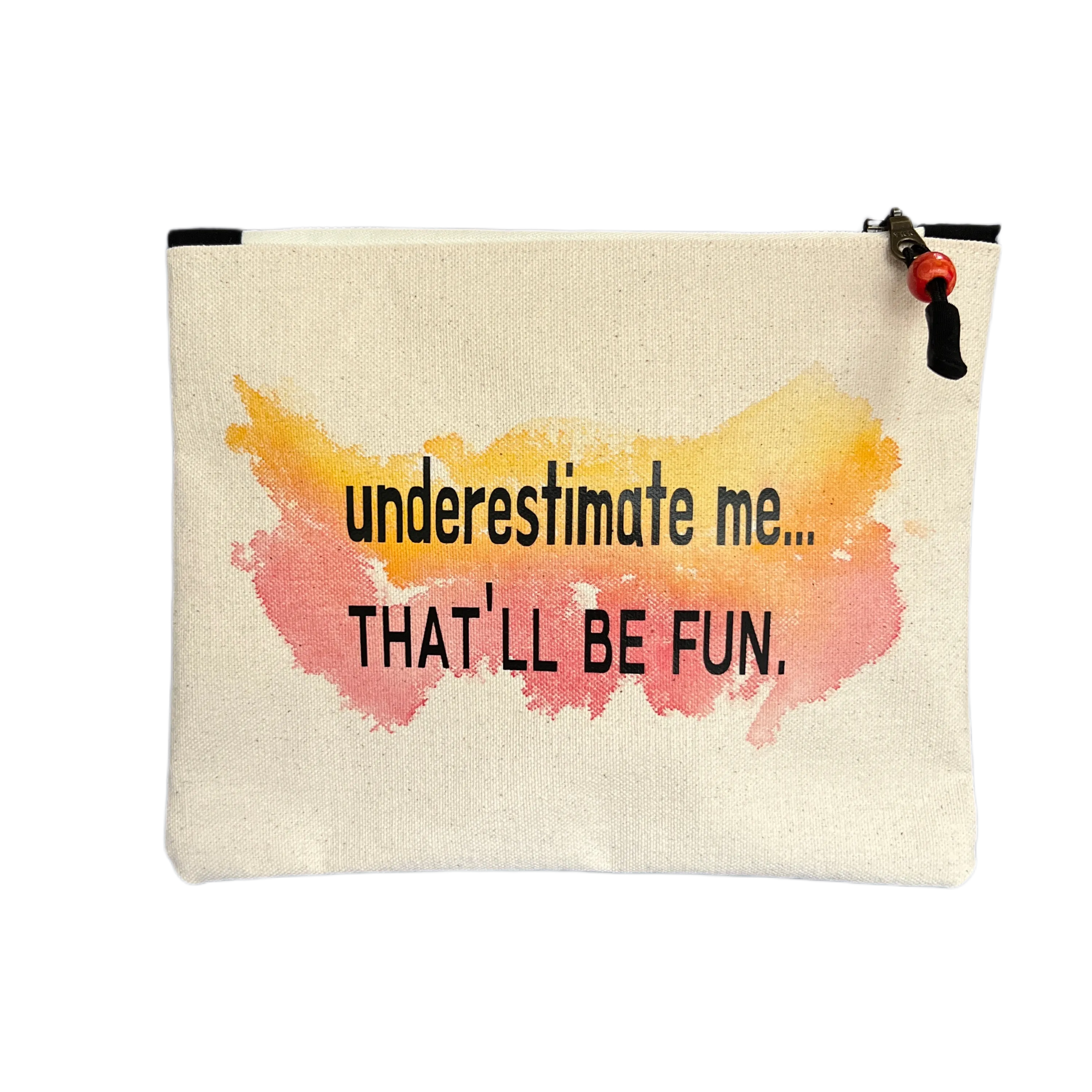 Canvas zip bag painted small - underestimate me, that'll be fun