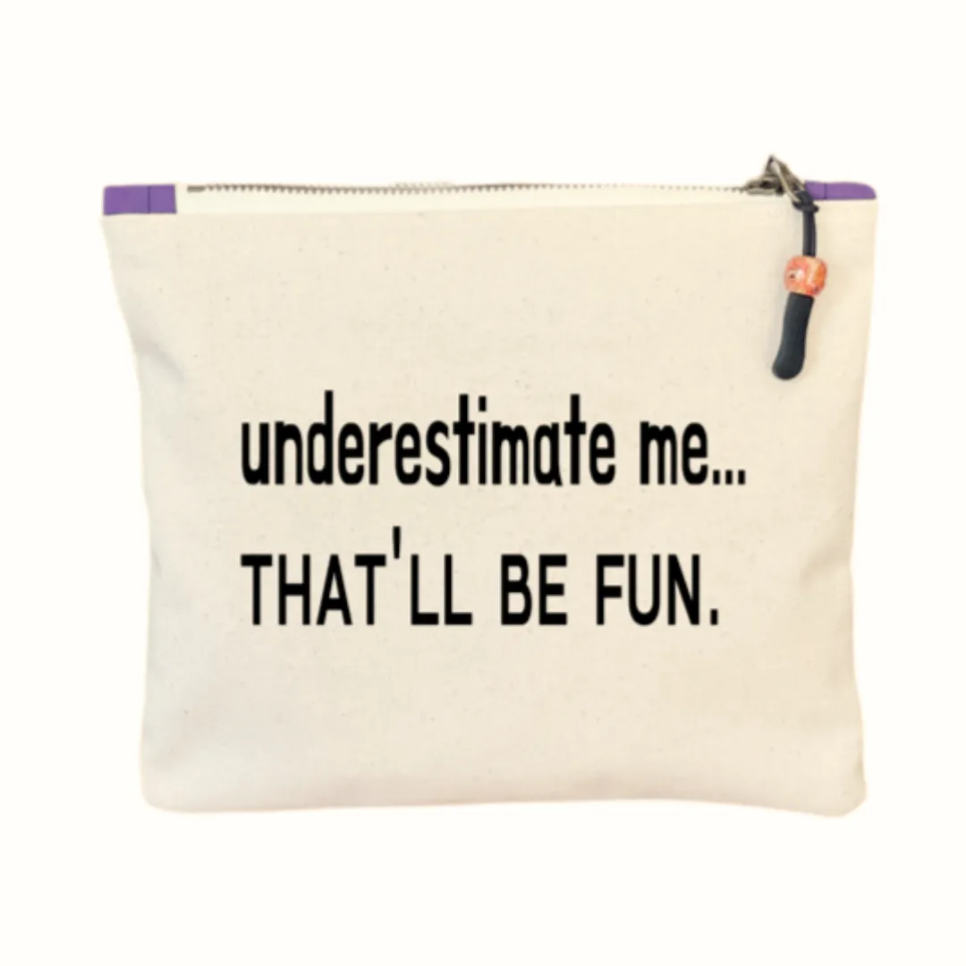 Canvas zip bag painted small - underestimate me, that'll be fun