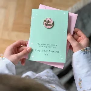 Personalised 'A Hug For Mummy' Pin Badge Card